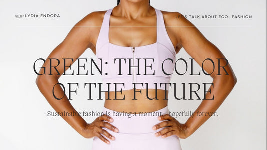 Our Steps to Green Fashion in Activewear